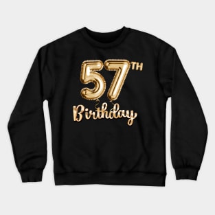 57th Birthday Gifts - Party Balloons Gold Crewneck Sweatshirt